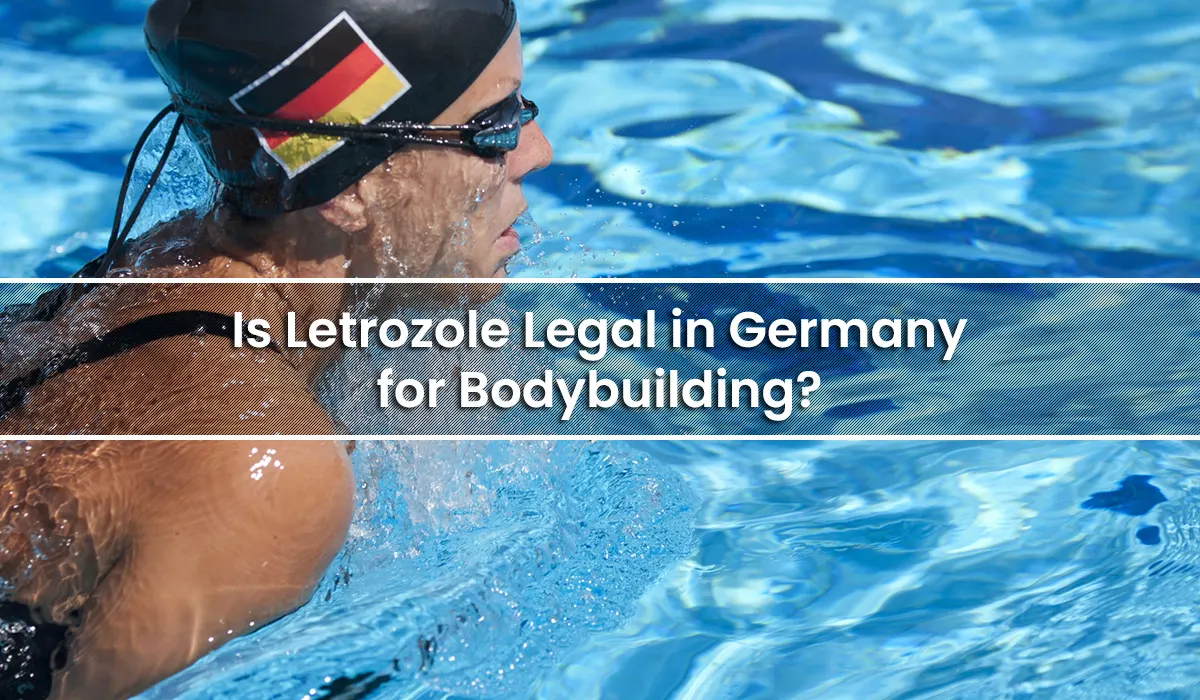 Is Letrozole Legal in Germany for Bodybuilding?