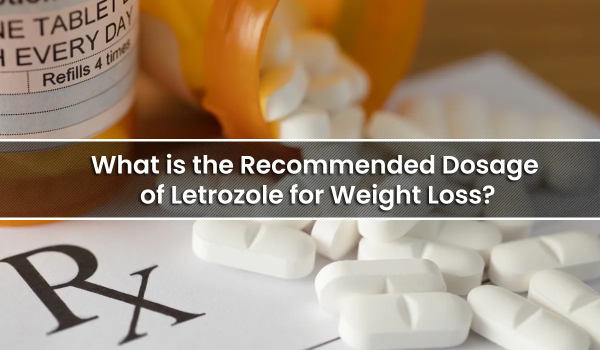 What is the Recommended Dosage of Letrozole for Weight Loss?